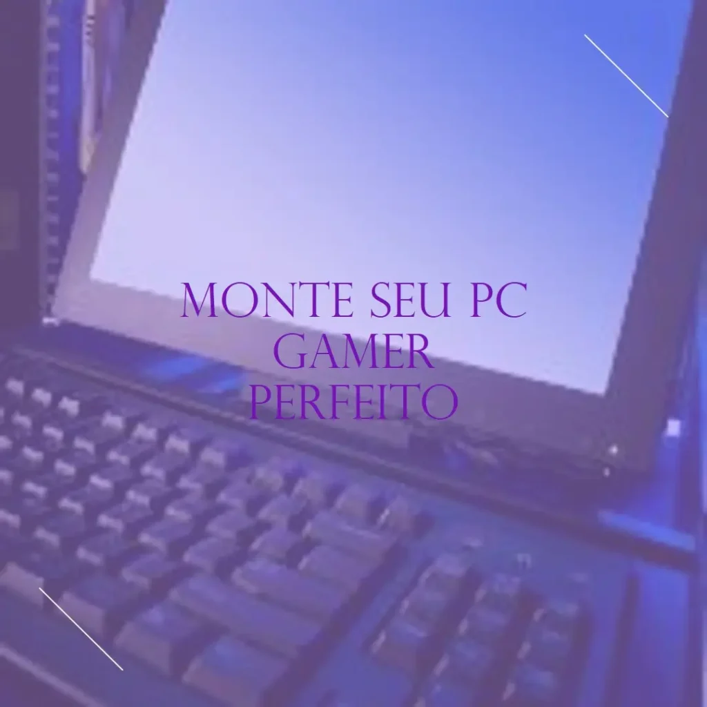 Monte seu PC: Ryzen 7 5700X, RTX 4060, 16GB, 480GB SSD