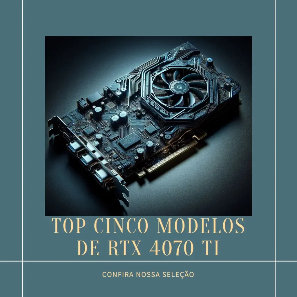 Top Cinco Modelos de RTX 4070 ti super Aorus master