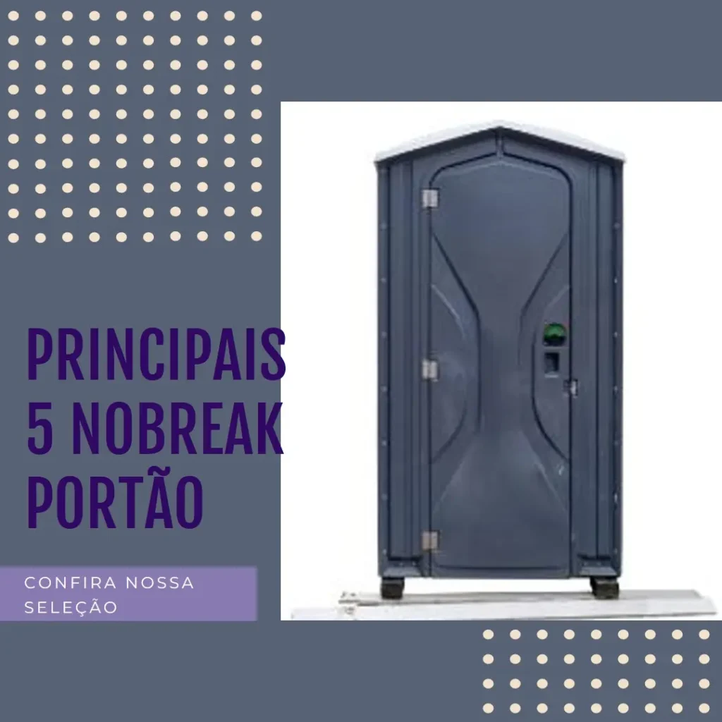 Principais 5 nobreak portao