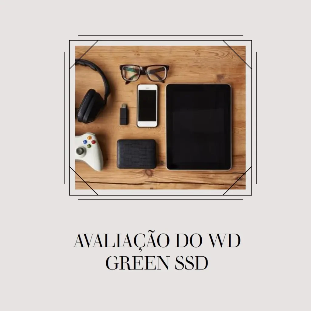 WD Green PC SN350 NVMe SSD 480GB: Rápido e Confiável