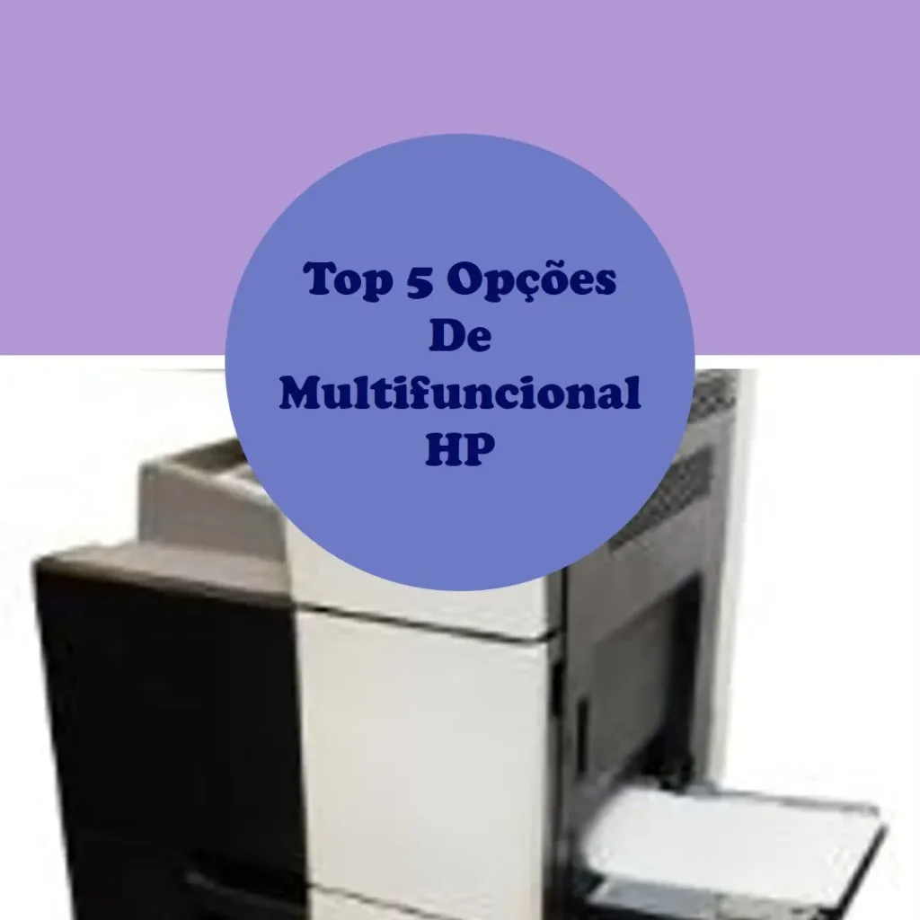 Top 5 Opções de multifuncional HP
