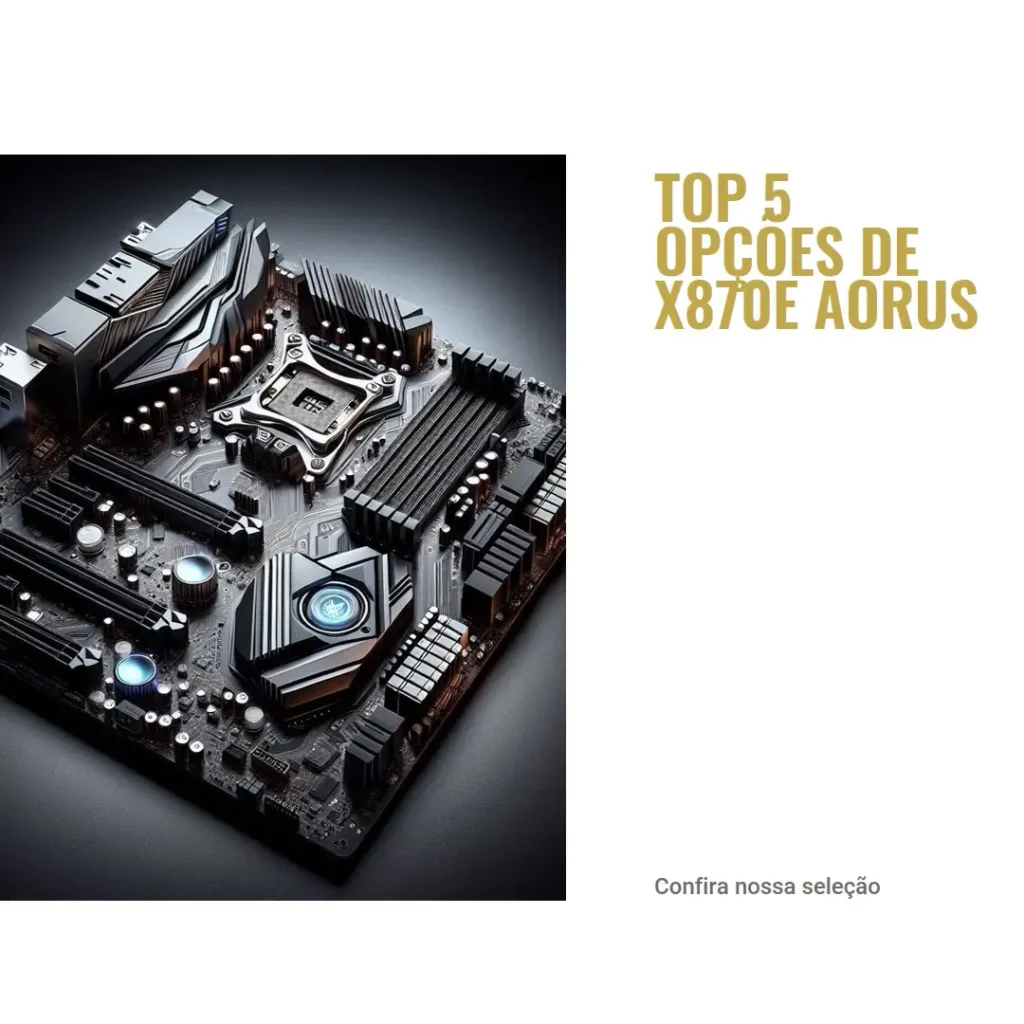 Top 5 Opções de x870e Aorus master