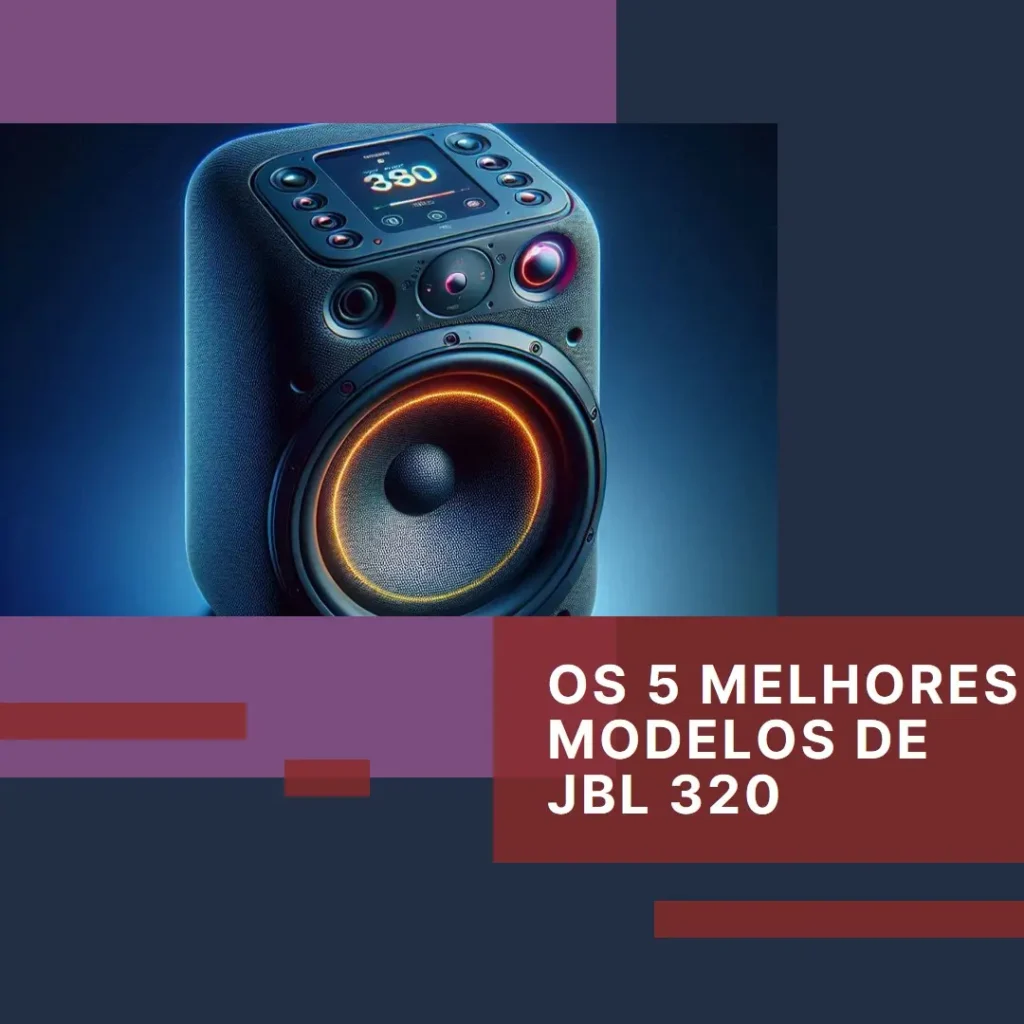 Os 5 Melhores Modelos de JBL 320 partybox