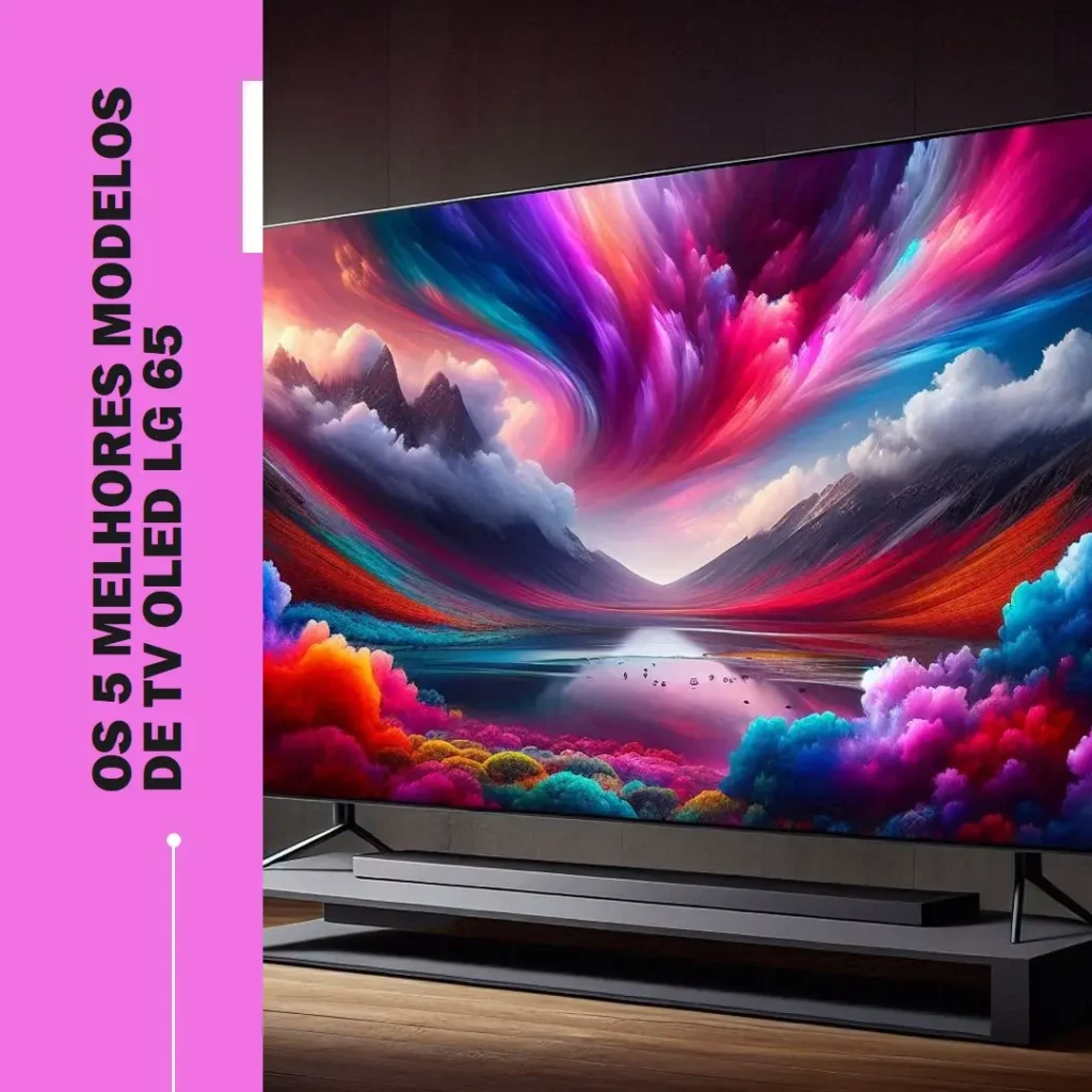 Os 5 Melhores Modelos de TV oled lg 65