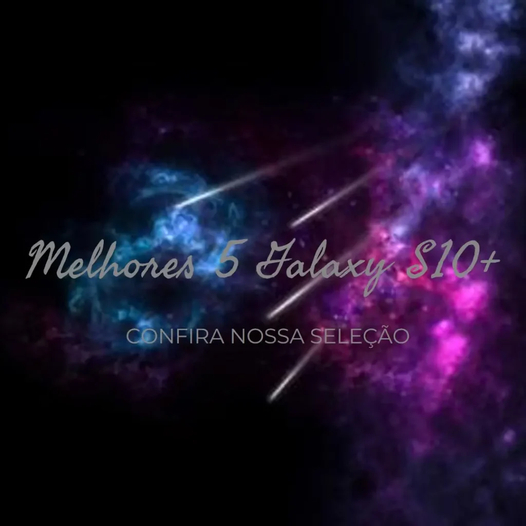 Melhores 5 Galaxy S10+