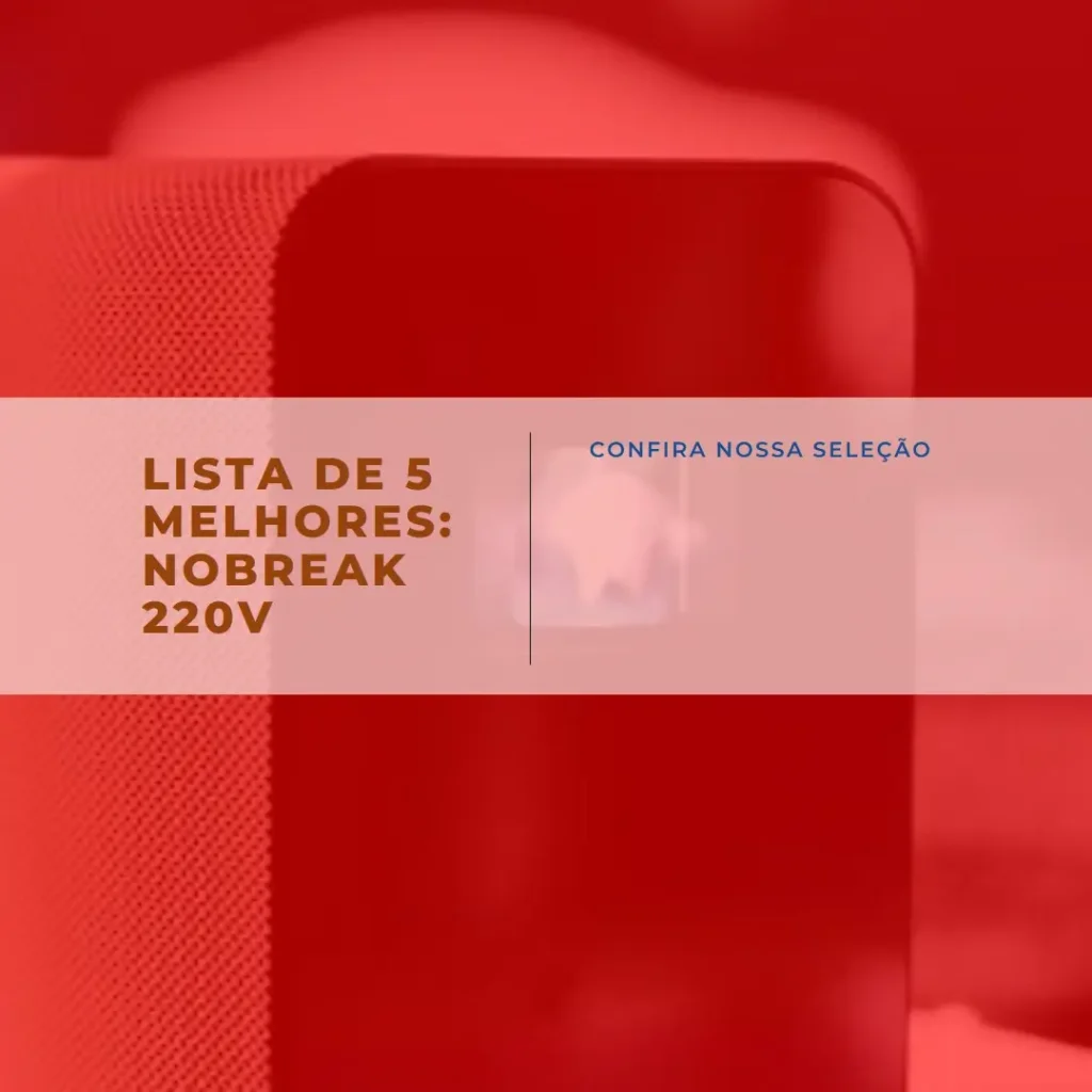 Lista de 5 Melhores: nobreak 220v saida
