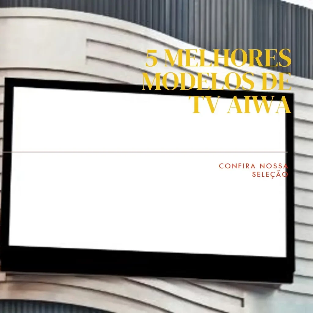 5 Melhores Modelos de tv aiwa 55 polegadas