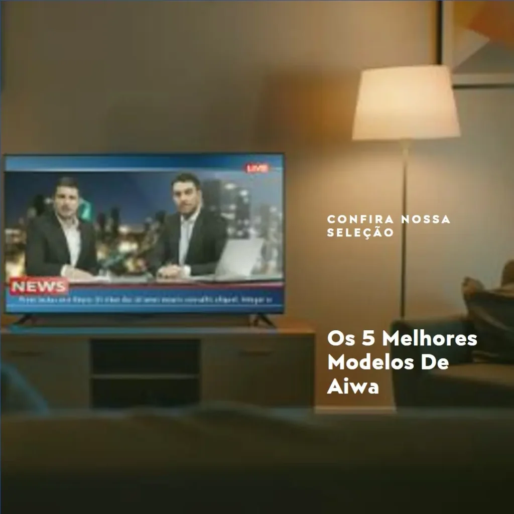 Os 5 Melhores Modelos de aiwa android tv 43