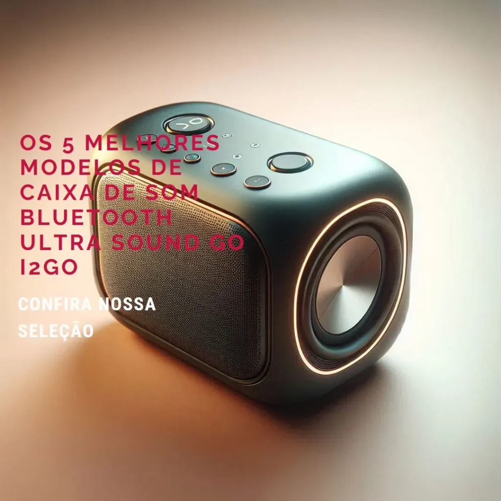 Os 5 Melhores Modelos de caixa de som bluetooth ultra sound go i2GO