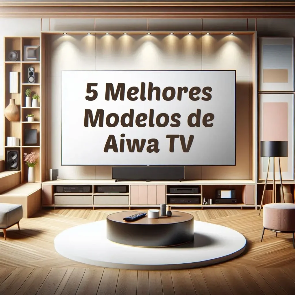 5 Melhores Modelos de aiwa smart tv