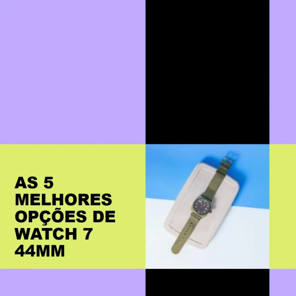 As 5 Melhores Opções de watch 7 44mm