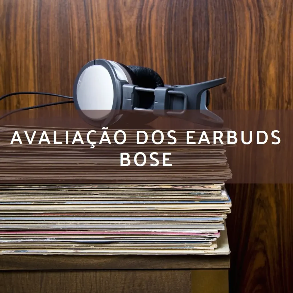 Review Bose QuietComfort Ultra Wireless Earbuds: Conforto e Som Premium