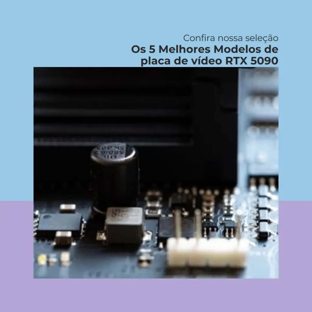 Os 5 Melhores Modelos de placa de vídeo RTX 5090