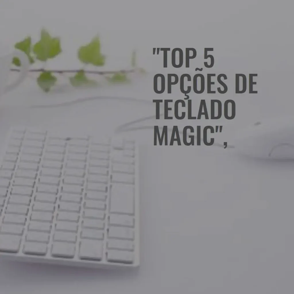 Top 5 Opções de keyboard magic Apple
