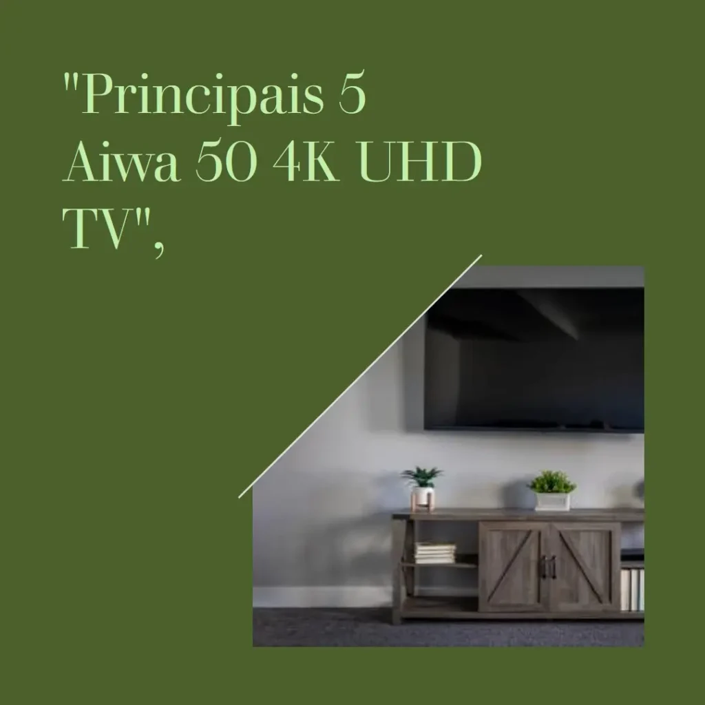 Principais 5 aiwa 50 4k uhd smart tv