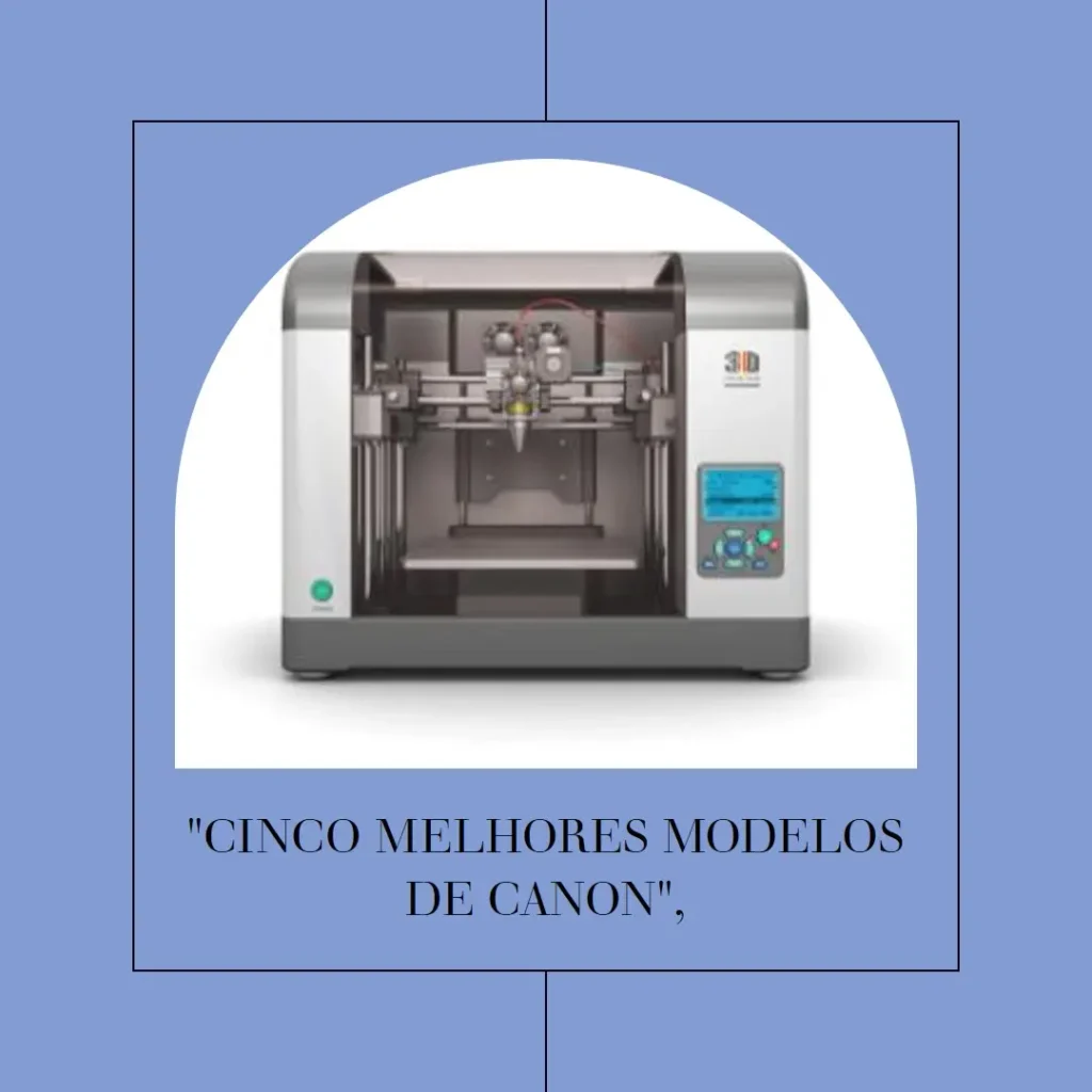 Cinco Melhores Modelos de Canon impressora