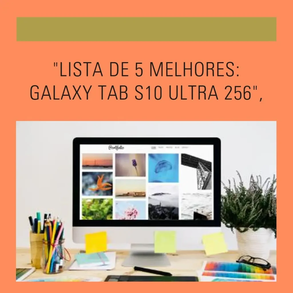 Lista de 5 Melhores: Galaxy tab S10 ultra 256