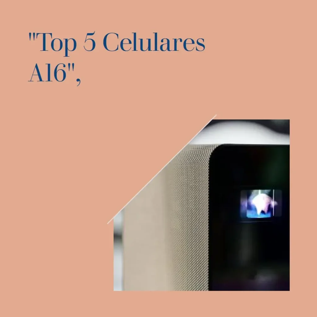 Top 5 celular A16