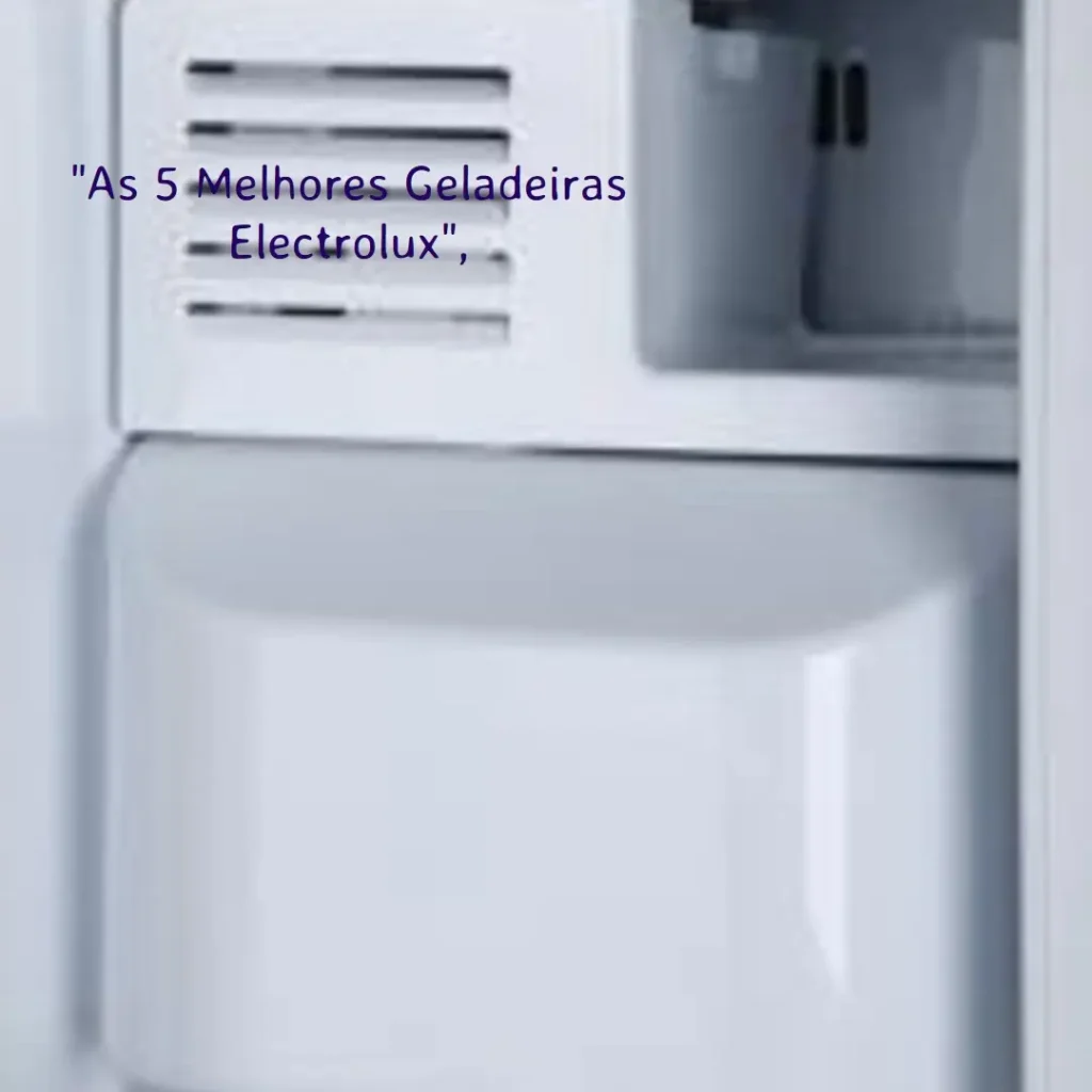 As 5 Melhores Opções de geladeira 260 litros Electrolux