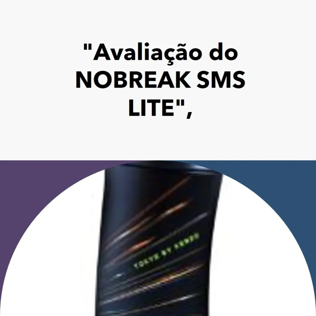 Nobreak SMS Lite 600 VA Line Interactive: Proteção e Eficiência para Seus Equipamentos