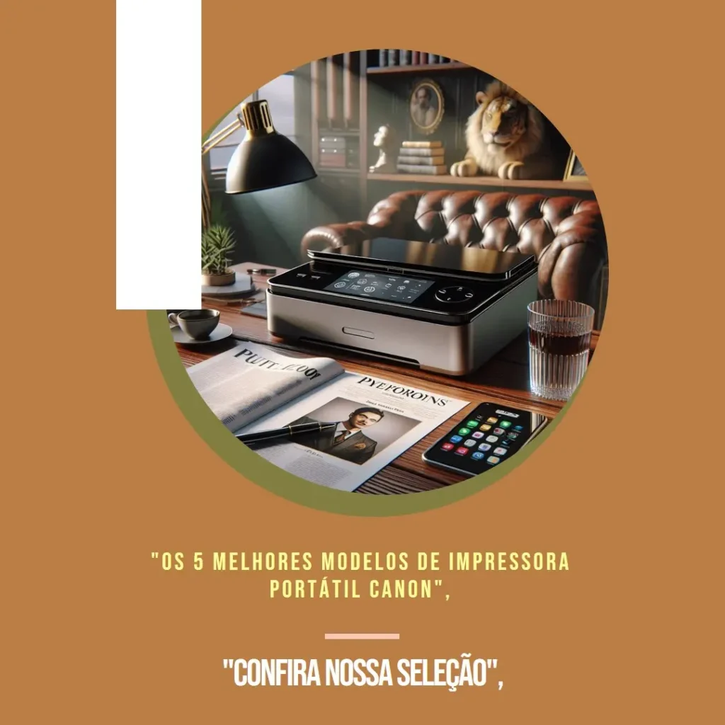 Os 5 Melhores Modelos de impressora portatil Canon