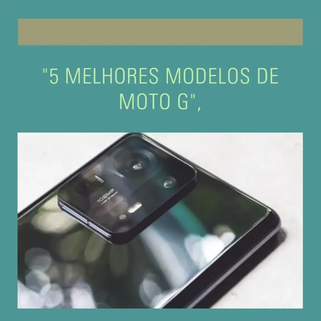 5 Melhores Modelos de  Moto g 256gb 16gb ram