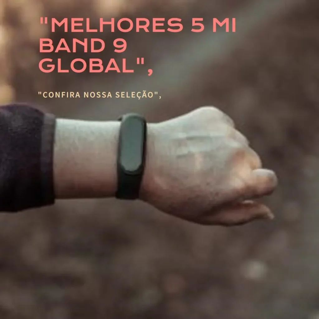 Melhores 5  mi band 9 global