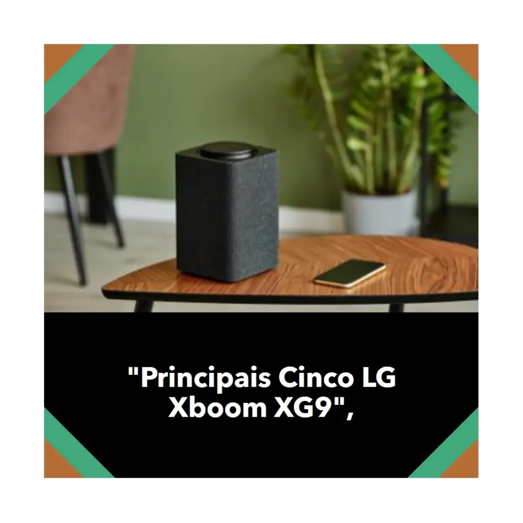 Principais Cinco caixa de som LG Xboom xg9
