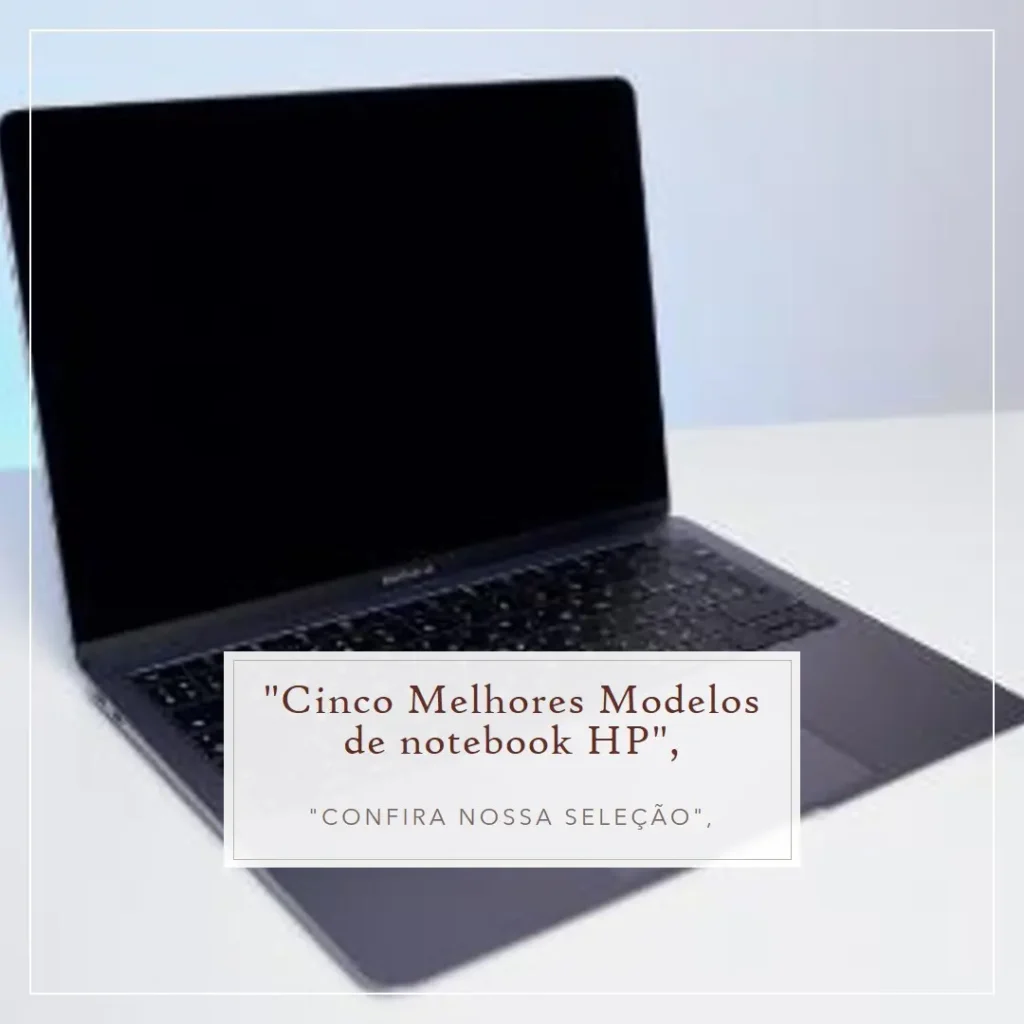 Cinco Melhores Modelos de notebook HP core i3
