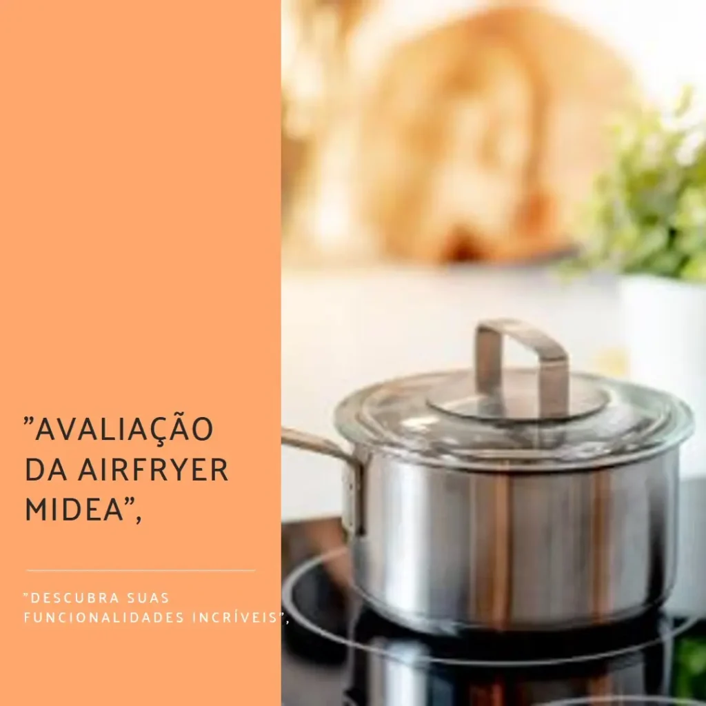 Fritadeira Airfryer Sem Óleo 5,3L 1700W Midea: Vale a Pena?