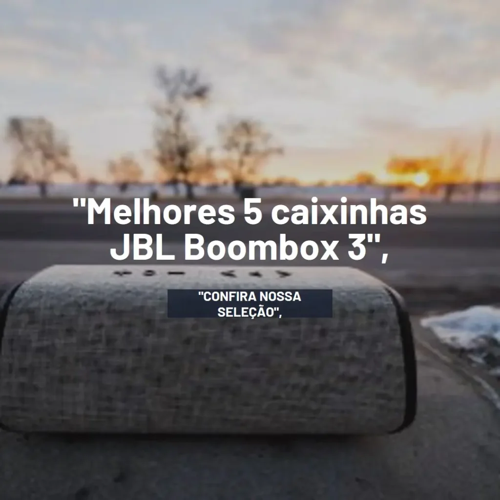 Melhores 5 caixinha de som JBL Boombox 3