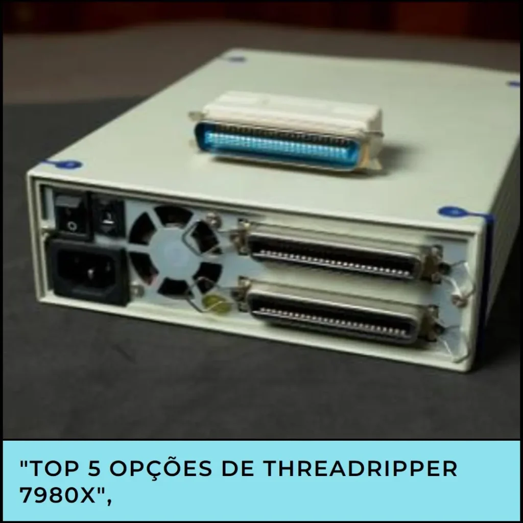 Top 5 Opções de Threadripper 7980x