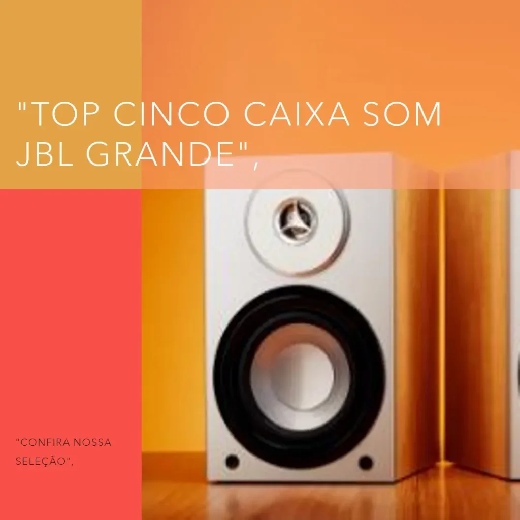 Top Cinco caixa som JBL grande
