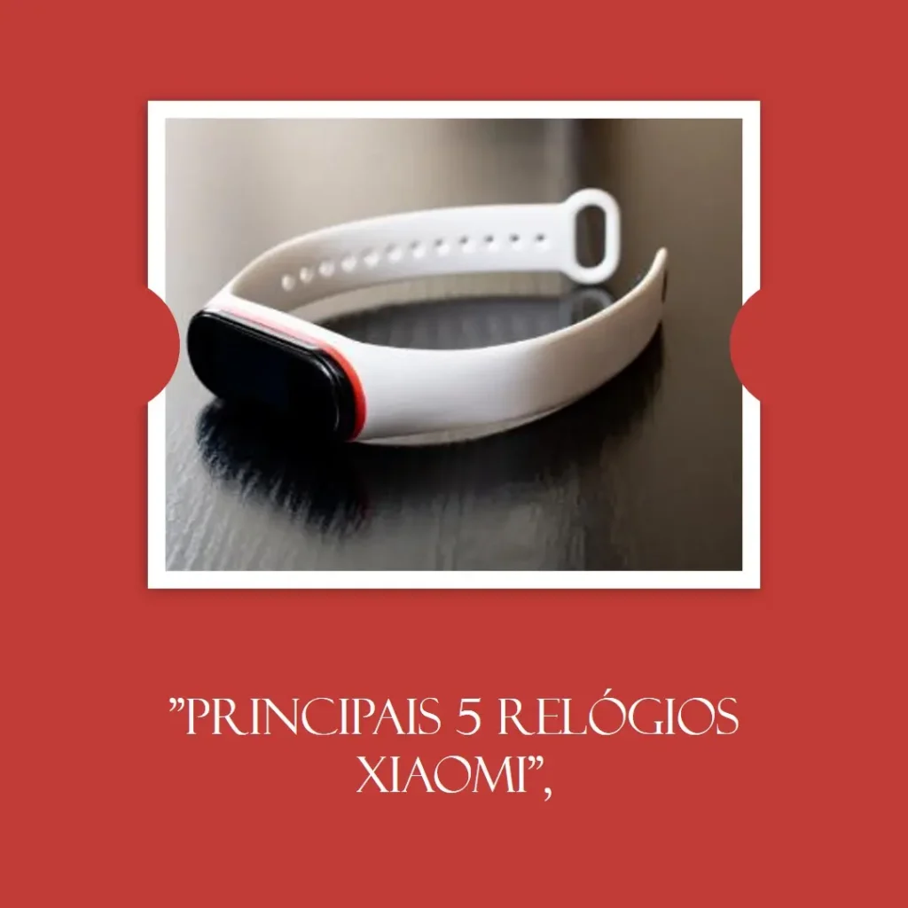 Principais 5 relogio Xiaomi smart band 9