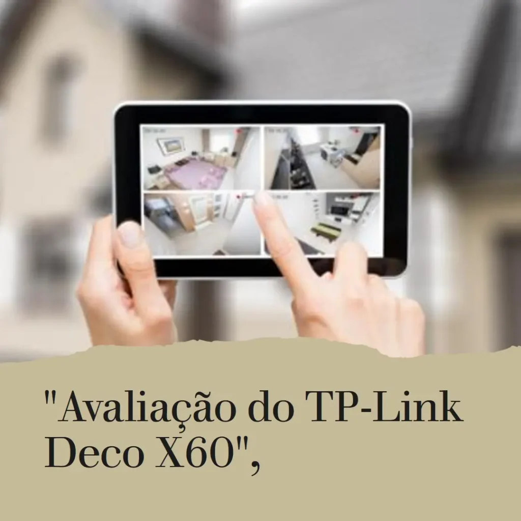 TP-Link Deco X60: Sistema Mesh Wi-Fi 6 AX3000 com Cobertura Ampla e Controle Parental