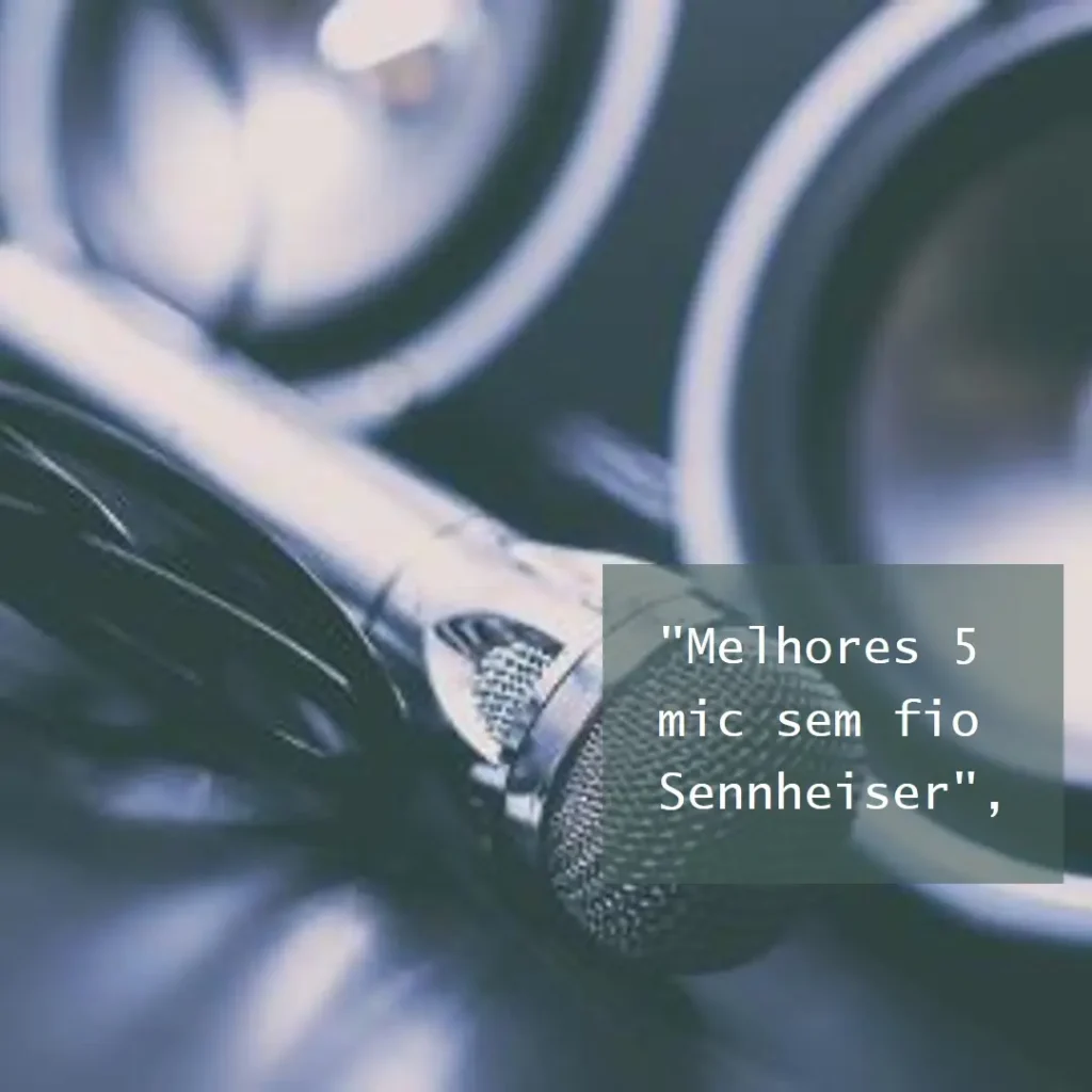 Melhores 5 mic sem fio Sennheiser