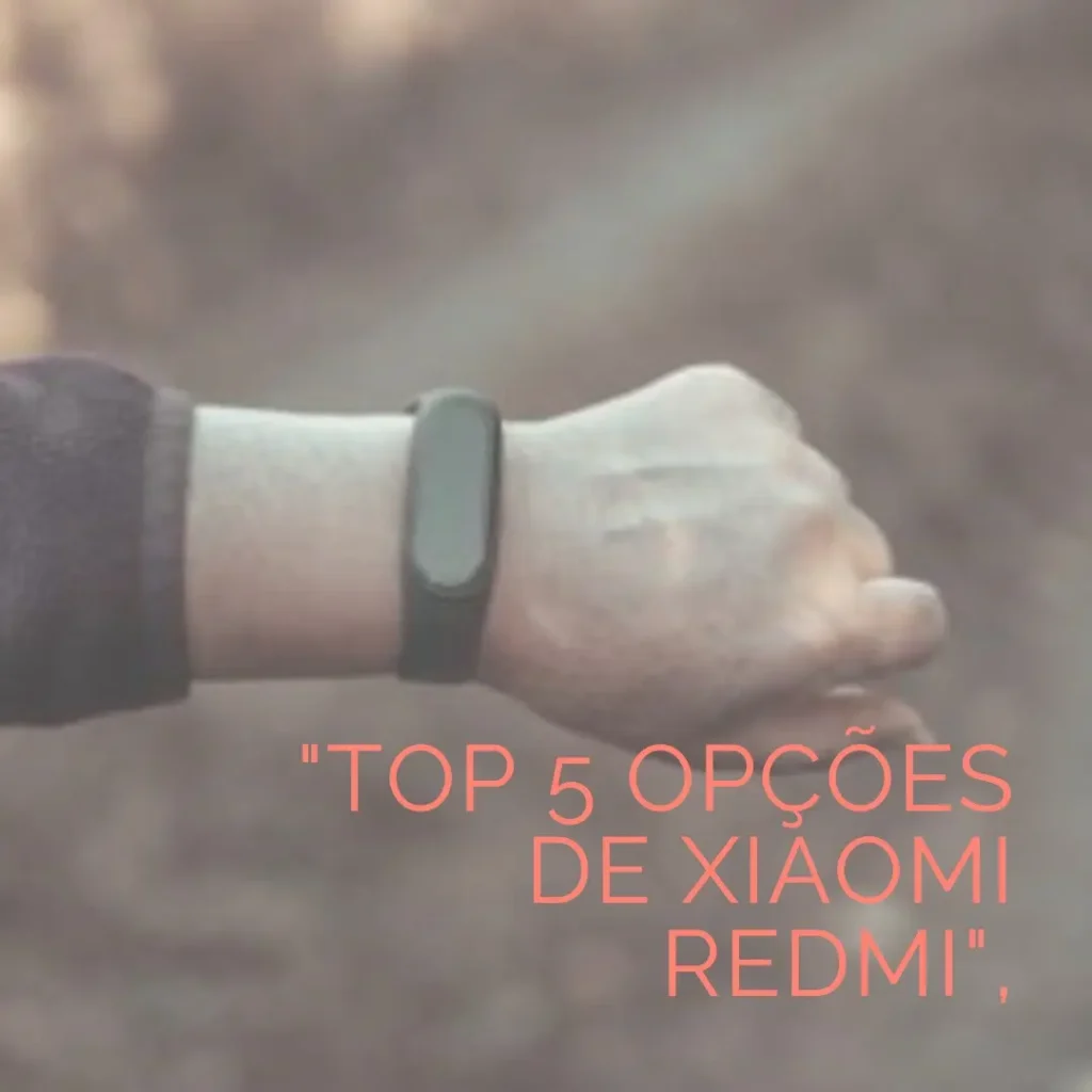 Top 5 Opções de Xiaomi Redmi watch 5 active