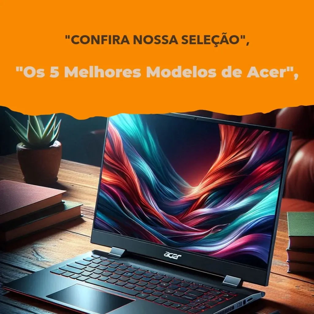 Os 5 Melhores Modelos de Acer ryzen 5