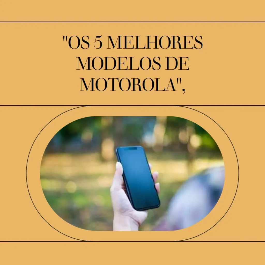 Os 5 Melhores Modelos de Motorola Moto G75 5G