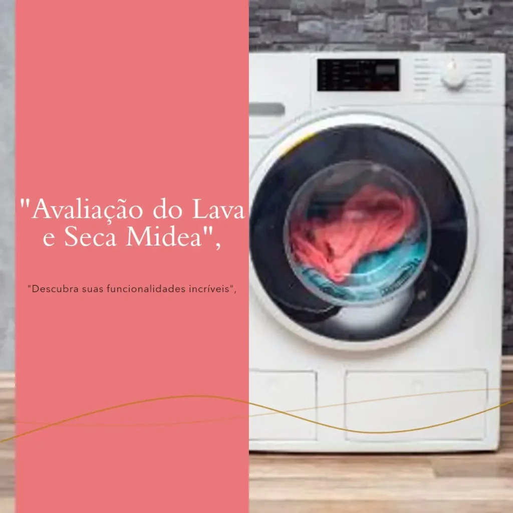 Lava e Seca 13kg Midea HealthGuard Branca Conectada: Desempenho, Funcionalidade e Inovação