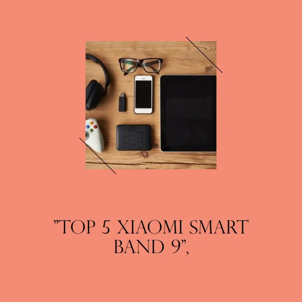 Top 5  Xiaomi smart band 9 review