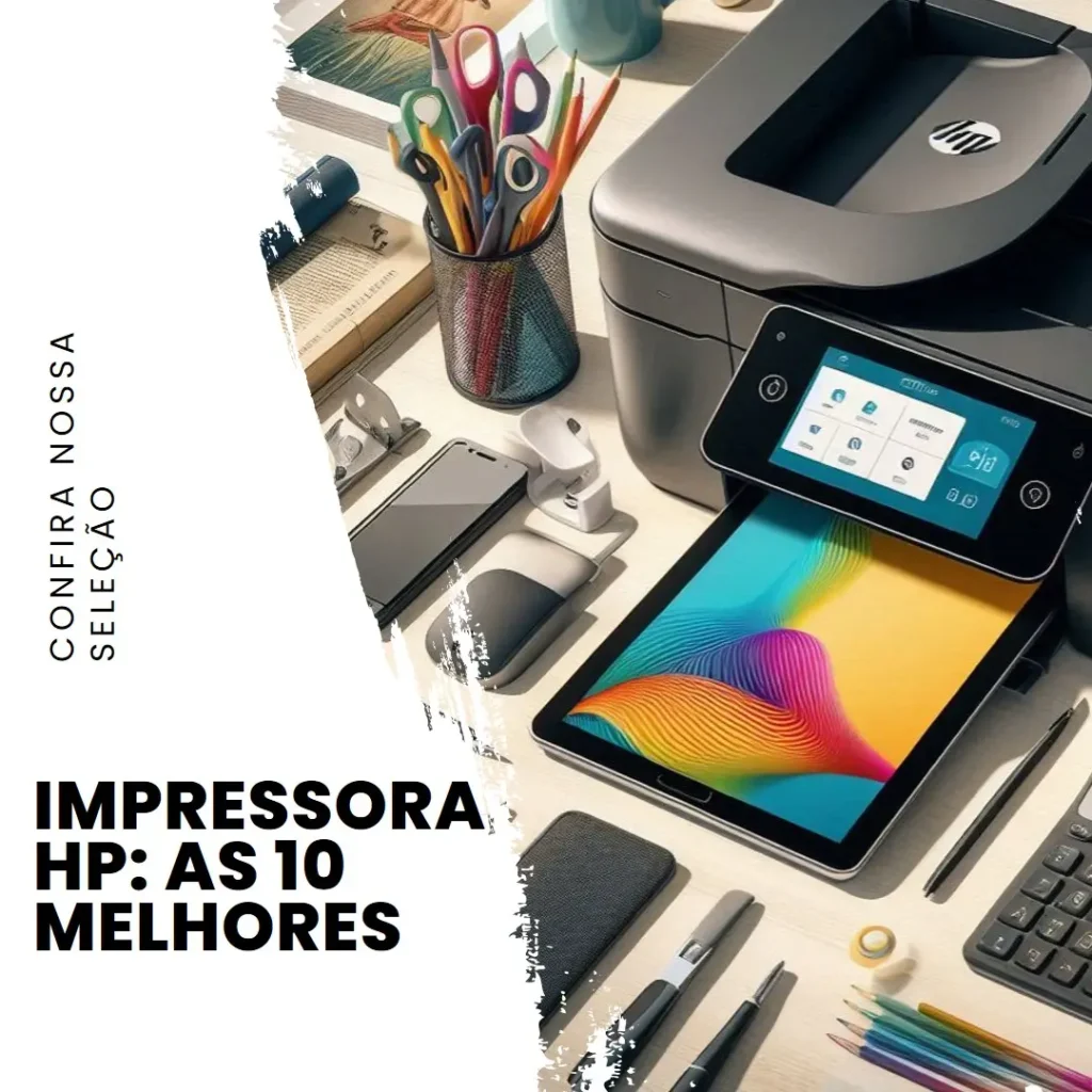 Impressora HP As 10 Melhores Para Comprar em 2025