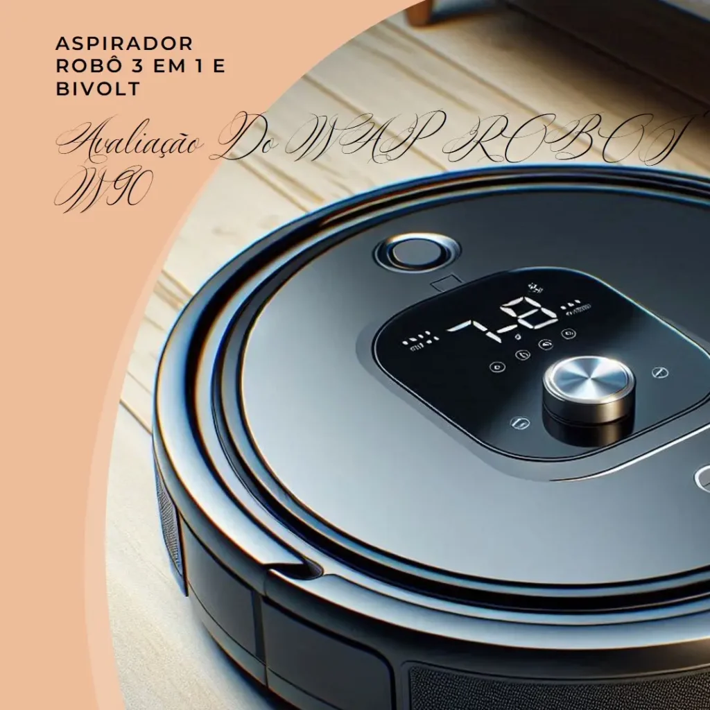 WAP ROBOT W90 - Aspirador Robô 3 em 1, Automático e Bivolt