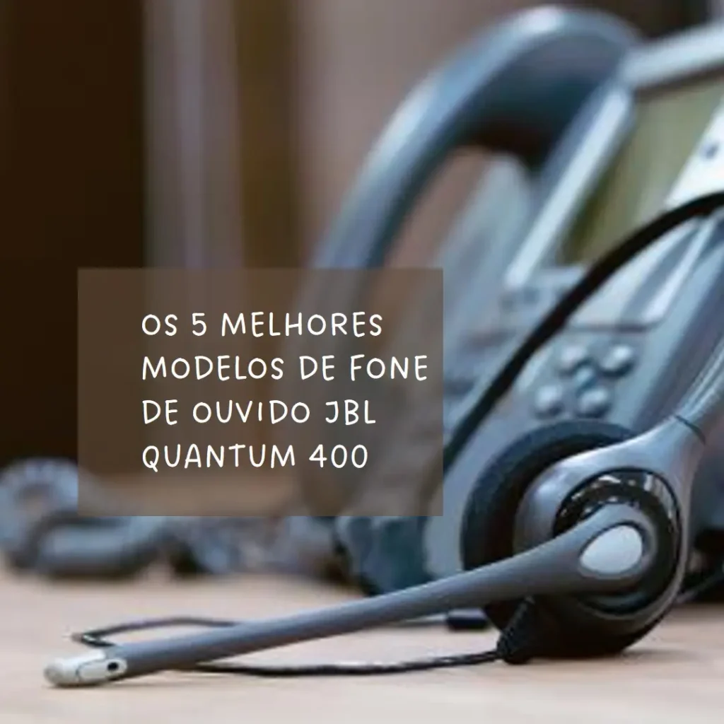 Os 5 Melhores Modelos de fone de ouvido JBL quantum 400