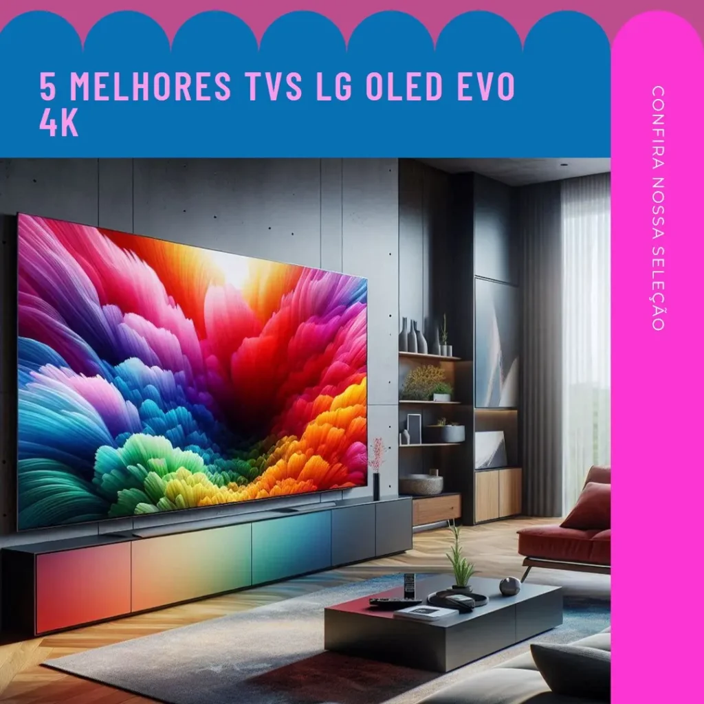 5 Melhores Modelos de  TV LG OLED EVO 4k de 65” c3