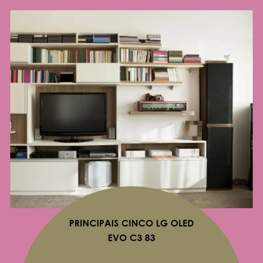 Principais Cinco  LG OLED EVO c3 83
