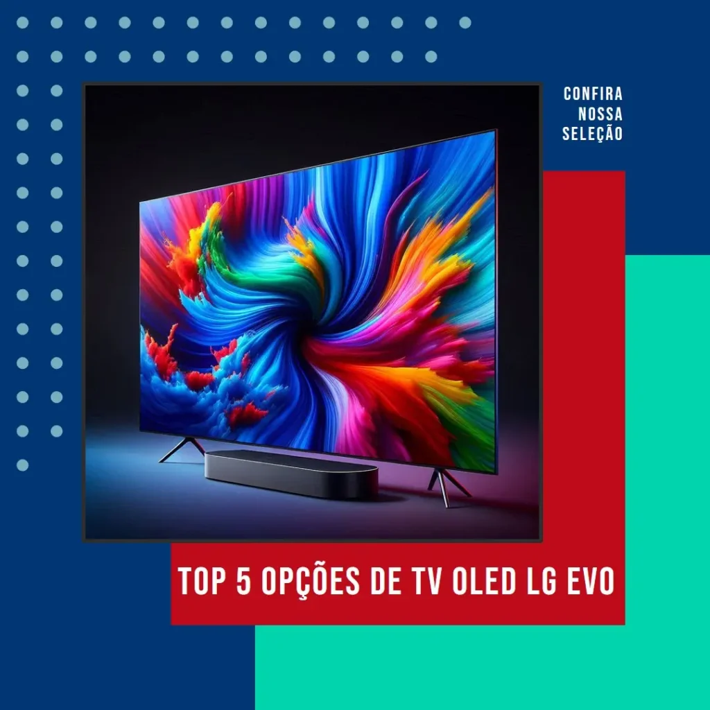 Top 5 Opções de TV OLED LG EVO