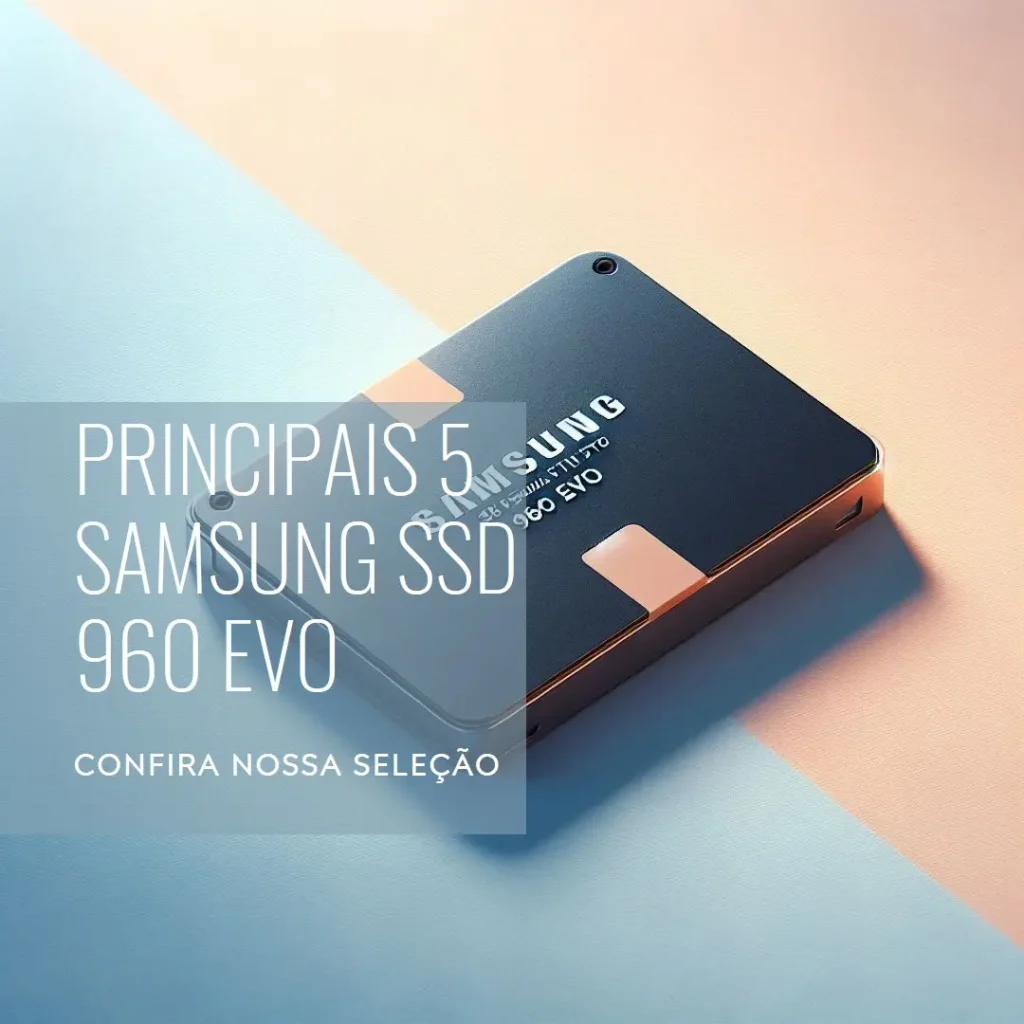 Principais 5 Samsung SSD 960 EVO 1tb