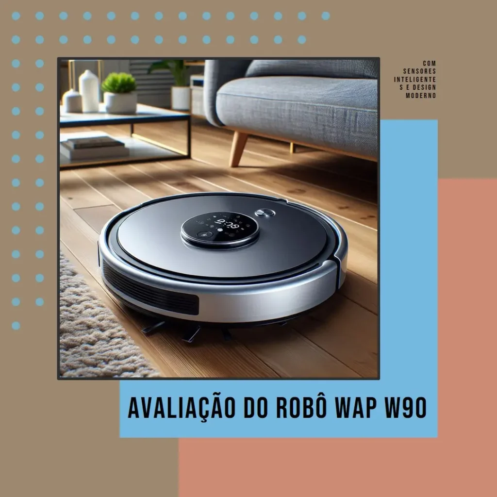 Robô Aspirador de Pó WAP Robot W90 com sensores inteligentes