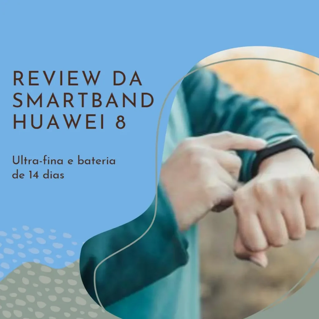 Smartband HUAWEI Band 8: Ultra-fina e bateria de 14 dias